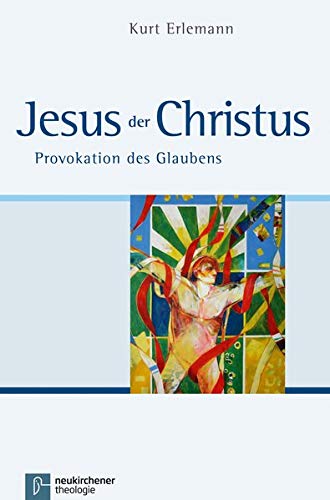 Jesus der Christus: Provokation des Glaubens von Vandenhoeck & Ruprecht GmbH & Co. KG